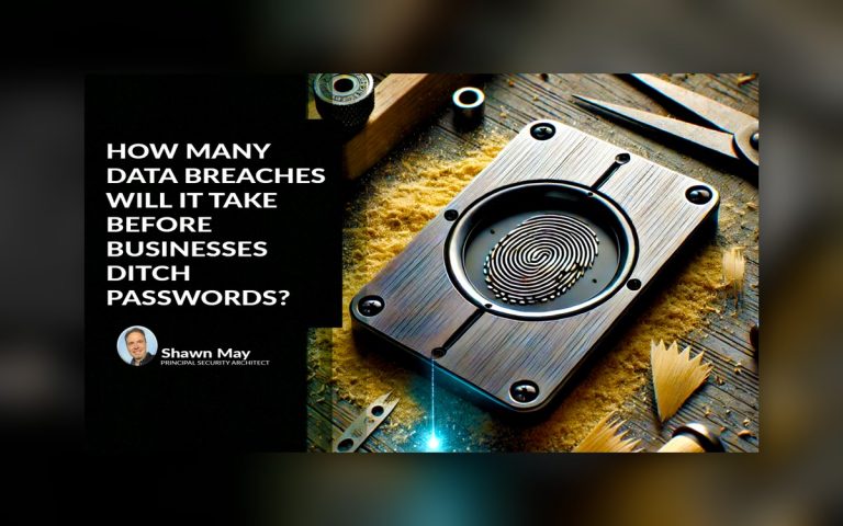 How Many Data Breaches Will It Take Before Businesses Ditch Passwords?
