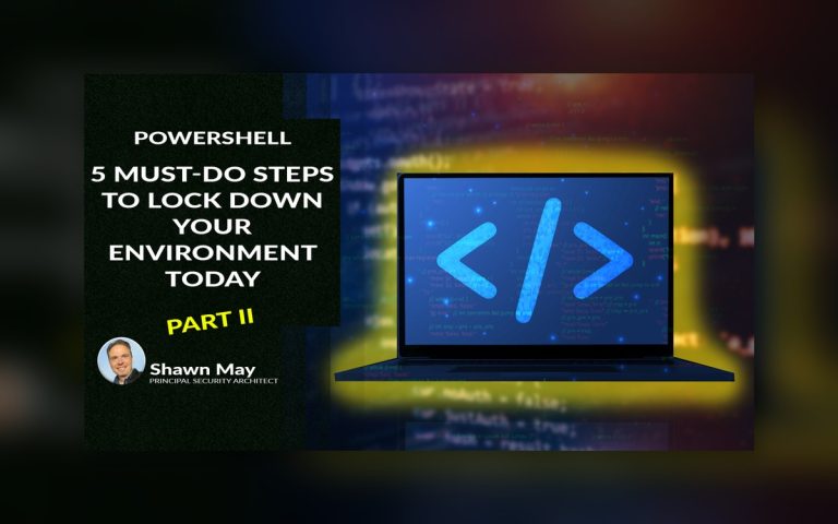 PowerShell Security: 5 Must-Do Steps to Lock Down Your Environment Today - Part II