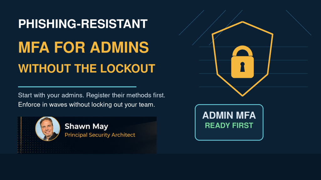 Phishing-Resistant MFA for Admins Without the Lockout